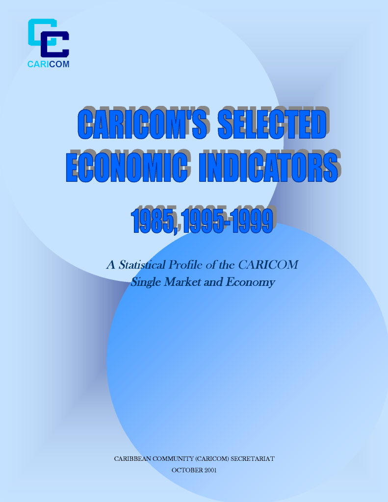 CARICOM’S Selected Economic Indicators, 1985, 1995-1999